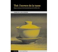 Thé : l'envers de la tasse: Enjeux sociaux et environnementaux de la filière thé