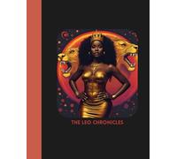 The Leo Chronicles: A Journal for Leo Queens Who Speak Their Mind: For those Leo thoughts that need collecting