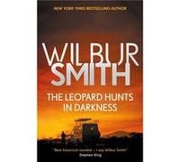 The Leopard Hunts in Darkness 4 by Wilbur Smith Wilbur Smith (Auteur)