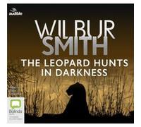 The Leopard Hunts in Darkness by Wilbur Smith Wilbur Smith (Auteur)