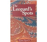 The Leopard's Spots C. D. Williams, Thomas Dixon (Auteur)