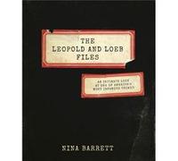 The Leopold and Loeb Files by Nina Barrett Nina Barrett (Auteur)