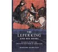 The Leper King and His Heirs Bernard Hamilton (Auteur)
