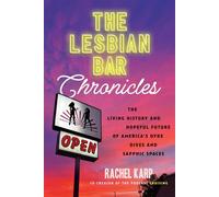 The Lesbian Bar Chronicles The Living History and Hopeful Future of America's Dyke Dives and Sapphic Spaces - Rachel Karp - Beacon Press - ebook (ePub) - Livre