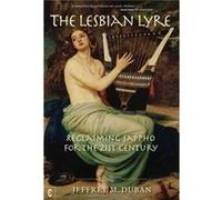 The Lesbian Lyre: Reclaiming Sappho For The 21St Century (Hardcover) Jeffrey M Duban, (Auteur)