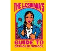 The Lesbiana's Guide To Catholic School