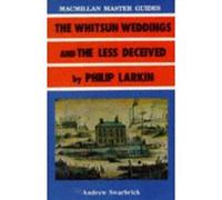 The Less Deceived and the Whitsun Weddings by Philip Larkin Andrew Swarbrick (Auteur)