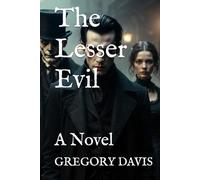 The Lesser Evil: A Novel