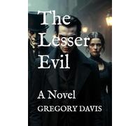 The Lesser Evil: A Novel