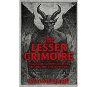 The Lesser Grimoire: A Concise Compendium of Demons and Their Powers