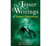 The Lesser Writings of Samuel Hahnemann