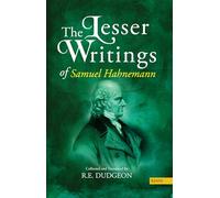 The Lesser Writings of Samuel Hahnemann