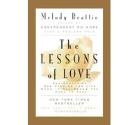 The Lessons of Love: Rediscovering Our Passion for Live When It All Seems Too Hard to Take