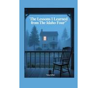 The Lessons that I Learnt From The Idaho Four