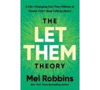 The Let Them Theory: A Life-Changing Tool That Millions of People Can't Stop Talking About