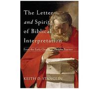 The Letter And Spirit Of Biblical Interpretation