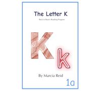 The Letter K: Back to Basics Reading Program