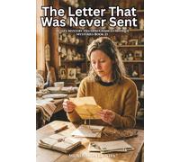 The Letter That Was Never Sent: A Cozy Mystery (Second Chances Antique Mysteries Book 2)