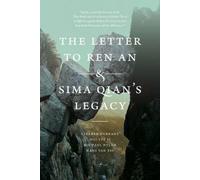 The Letter To Ren An And Sima Qian's Legacy