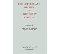 The Letters and Diaries of John Henry Newman Volume XXII Between Pusey and the Extremists July 1865 to December 1866 - John Henry Newman - Oxford Universi John Henry NewmanJohn Henry Newman (Auteur)