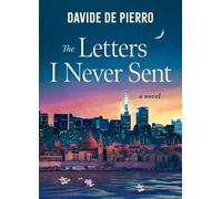 The Letters I Never Sent - Davide De Pierro - Hanover Square Press - ebook (ePub) - Livre