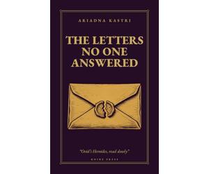 The Letters No One Answered: Penelope, Medea, Ariadne and Dido write to the men who left them: Ovid's Heroides
