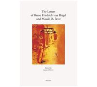 The Letters Of Baron Friedrich Von Hugel And Maude D. Petre