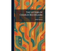 The Letters of Charles Baudelaire