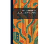 The Letters of Charles Baudelaire