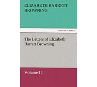 The Letters Of Elizabeth Barrett Browning, Volume Ii