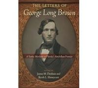 The Letters of George Long Brown The Letters of George Long Brown (Auteur)