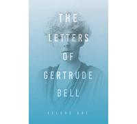 The Letters of Gertrude Bell - Volume One