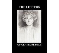 The Letters Of Gertrude Bell Volumes I And Ii