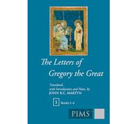 The Letters of Gregory the Great English: Volume 1: Books 1-4; Volume 2: Books 5-9; Volume 3: Books 10-14