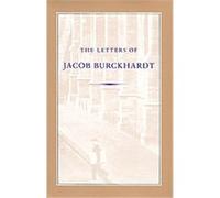 The Letters of Jacob Burckhardt Alexander Dru, Jacob Burckhardt (Auteur)