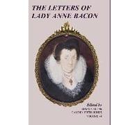 The Letters Of Lady Anne Bacon
