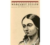 The Letters of Margaret Fuller by Margaret Fuller