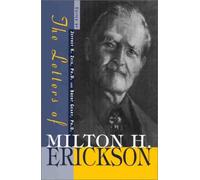 The Letters of Milton H. Erickson