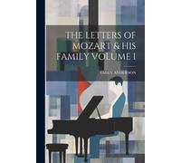 The Letters Of Mozart & His Family Volume I