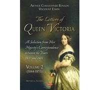 The Letters Of Queen Victoria. A Selection From Her Majesty's Correspondence Between The Years 1837 And 1861