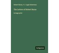 The Letters of Robert Burns: in large print