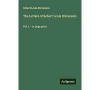 The Letters of Robert Louis Stevenson: Vol. 2 - in large print