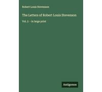 The Letters of Robert Louis Stevenson: Vol. 2 - in large print