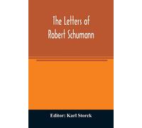 The Letters Of Robert Schumann