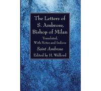 The Letters Of S. Ambrose, Bishop Of Milan