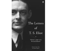 T. S. Eliot – Lettres de T. S. Eliot, Volume 1 : 1898–1922