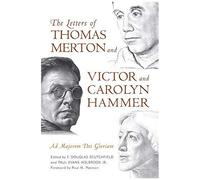 The Letters Of Thomas Merton And Victor And Carolyn Hammer