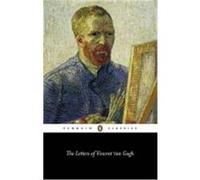 The Letters of Vincent Van Gogh