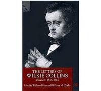 The Letters of Wilkie Collins, 1838-1865 Wilkie Collins, William Baker, William M. Clarke (Auteur)