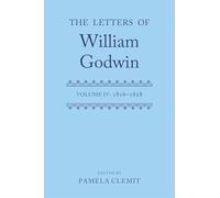 The Letters of William Godwin: Volume IV: 1816-1828